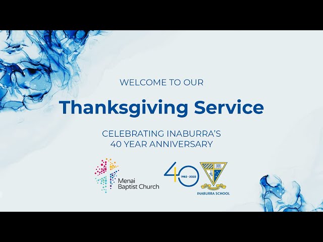 28-Aug-2022: Inaburra 40th Anniversary Thanksgiving Service