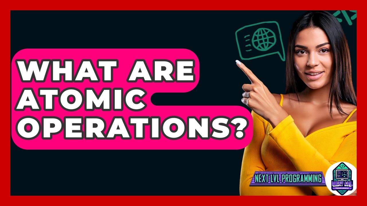What Are Atomic Operations? - Next LVL Programming