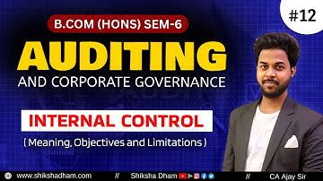 auditing and corporate governance class for bcom | internal control | part 12 | by CA Ajay Sir
