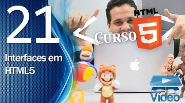 Curso de HTML5 - 21 - Interfaces em HTML5
