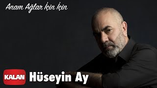 Hüseyin Ay - Anam Ağlar İçin İçin [ Gün Olur Kavuşuruz © 2020 Kalan Müzik ]