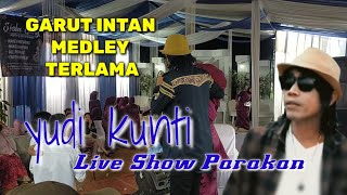 Garut Intan Medley Terlama  Yudi Kunti  Show Parakan Tagog Apu