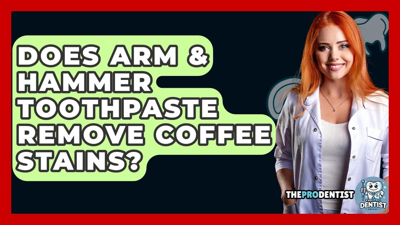 Does Arm & Hammer Toothpaste Remove Coffee Stains? - The Pro Dentist