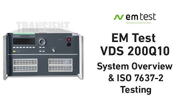 EM Test VDS 200Q10 & ISO 7637-2 Testing - System Overview & Test Capabilities