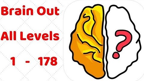 Brain Out All Levels 1 - 178 Walkthrough Solution in 14 minutes Only