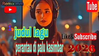 Download lagu DJ REMIX PERANTAU DI PALU KASIMBAR TERBARU VIRAL 2026 sound terbaru musik  ciptaan Yusuf remix MM
