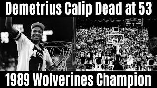 Celebrity Demetrius Calip, dead at 53, 34 years after winning College Basketball Championship with Michigan Profile