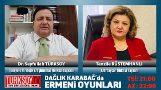DAĞLIK KARABAĞ’DA ERMENİ OYUNLARI…AZERBAYCAN TÜRK EVİ BAŞKANI TENZİLE RÜSTEMHANLI TÜRKSOY TV’de