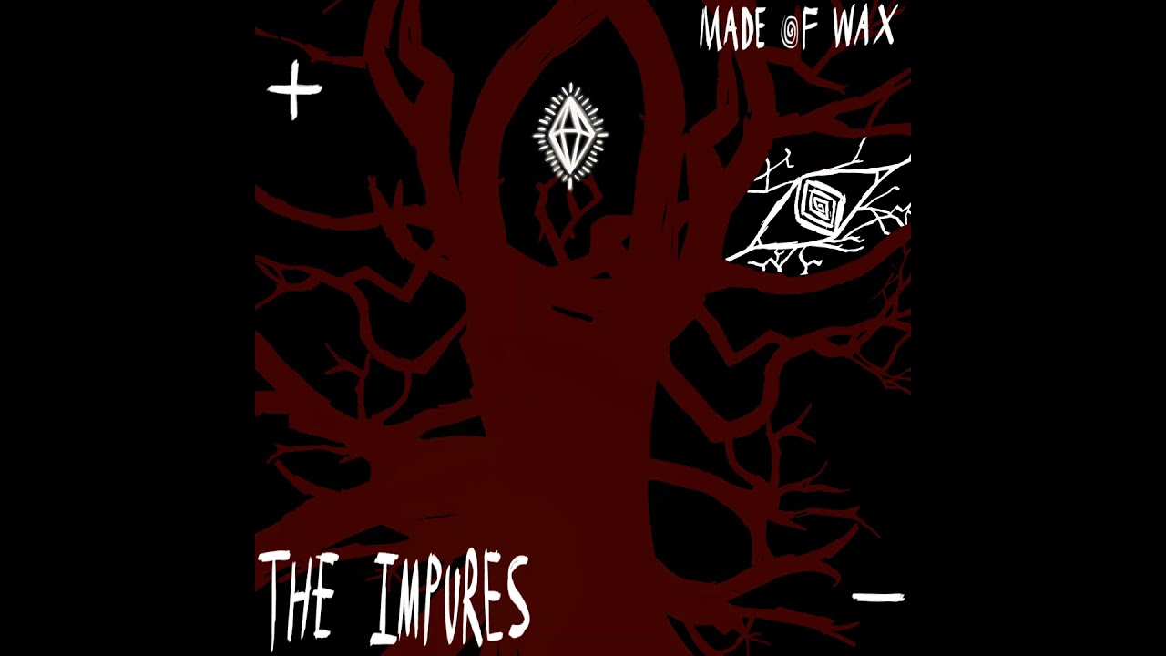 The Impures - Made Of Wax