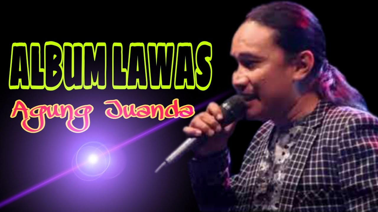 DANGDUT KLASIK AGUNG JUANDA