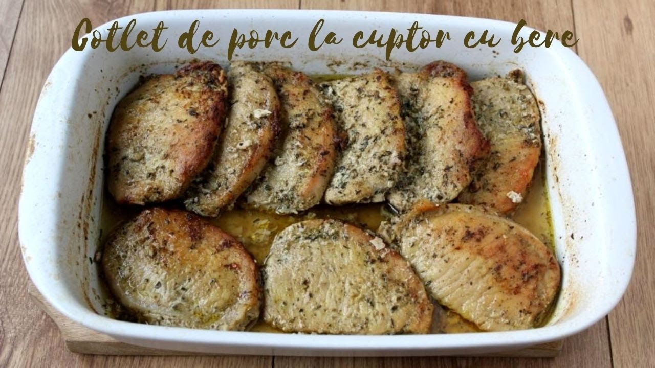 Cotlet De Porc La Cuptor In Bere O Friptura Aromata Si Usor De Facut Youtube