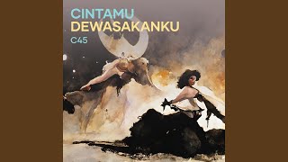 Cintamu Dewasakanku