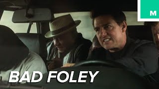 'Mission: Impossible - Fallout' - Bad Foley