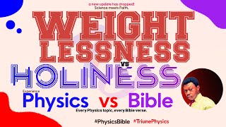 Weightlessness vs Holiness ~ #Physics vs #Bible  | Beginners Guide to Class 12 Physics chapter 2