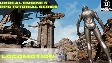 Unreal Engine 5 RPG Tutorial Series: Locomotion Animations