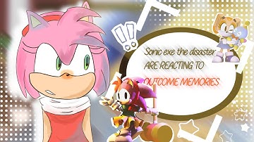 Sonic exe the disaster are reacting to Outcome memories// PART 1/2 \\