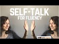 The Self-Talk Technique: A Shortcut to Fluency