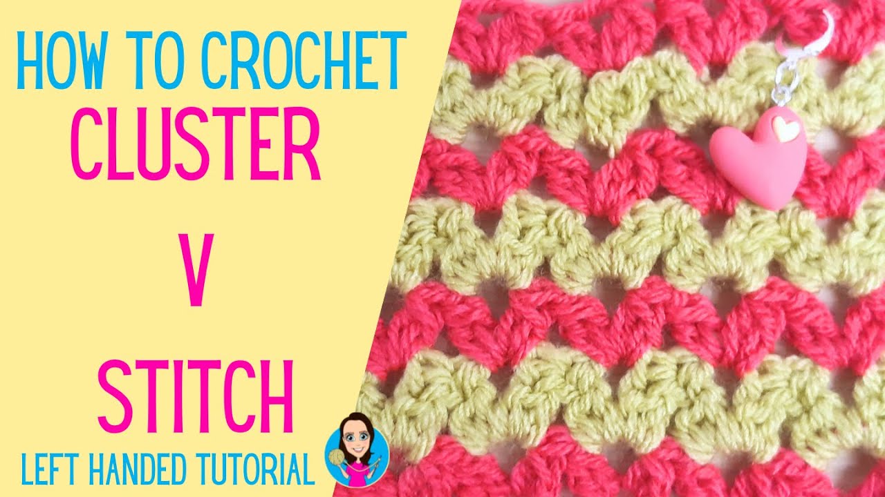 Cluster V Stitch - Left Handed Tutorial - Easy Mindful Crochet - UK ...