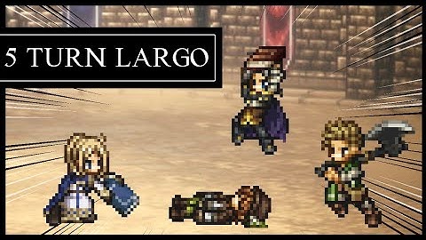 Octopath Traveler CotC Largo 5 Turn Clear