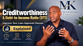 Creditworthiness & Debt-to-Income Ratio (DTI) Explained | Improve Your Loan Approval Chances