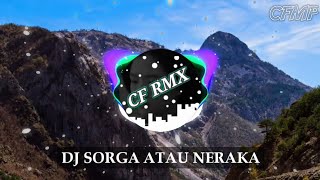 DJ SURGA ATAU NERAKA REMIX FULL BASS by CF RMX