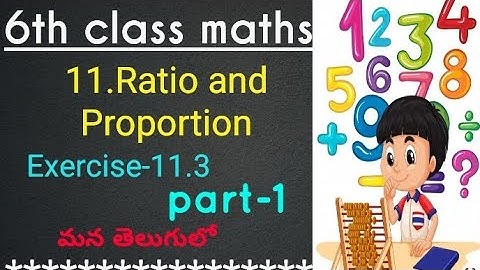 6th class maths in telugu// Chapter-11 Ratio and Proportion//Exercise-11.3 (part-1)//SSC syllubus