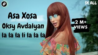 Oksy Avdalyan - Asa - Xosa / Ասա - Խոսա (NEW 2022) la la la li la la la