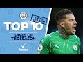 Top 10 Premier League Saves of the Season! | Ederson Golden Glove!