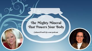 Podcast Episode 283: The Mighty Mineral That Powers Your Body