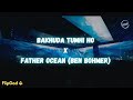 Bakhuda Tumhi Ho - Melodic House | Father Ocean ( Ben Bohmer Remix ) | FlipGod