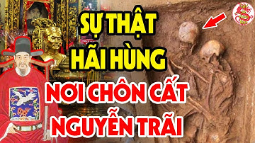Hậu Duệ 18 Đời Tiết Lộ Điều Kỳ Lạ Xuất Hiện Tại Nơi Chôn Cất Nguyễn Trãi Bị Giấu Kín Bấy Lâu Nay