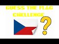 Guess The Flag Chellenge 🥵