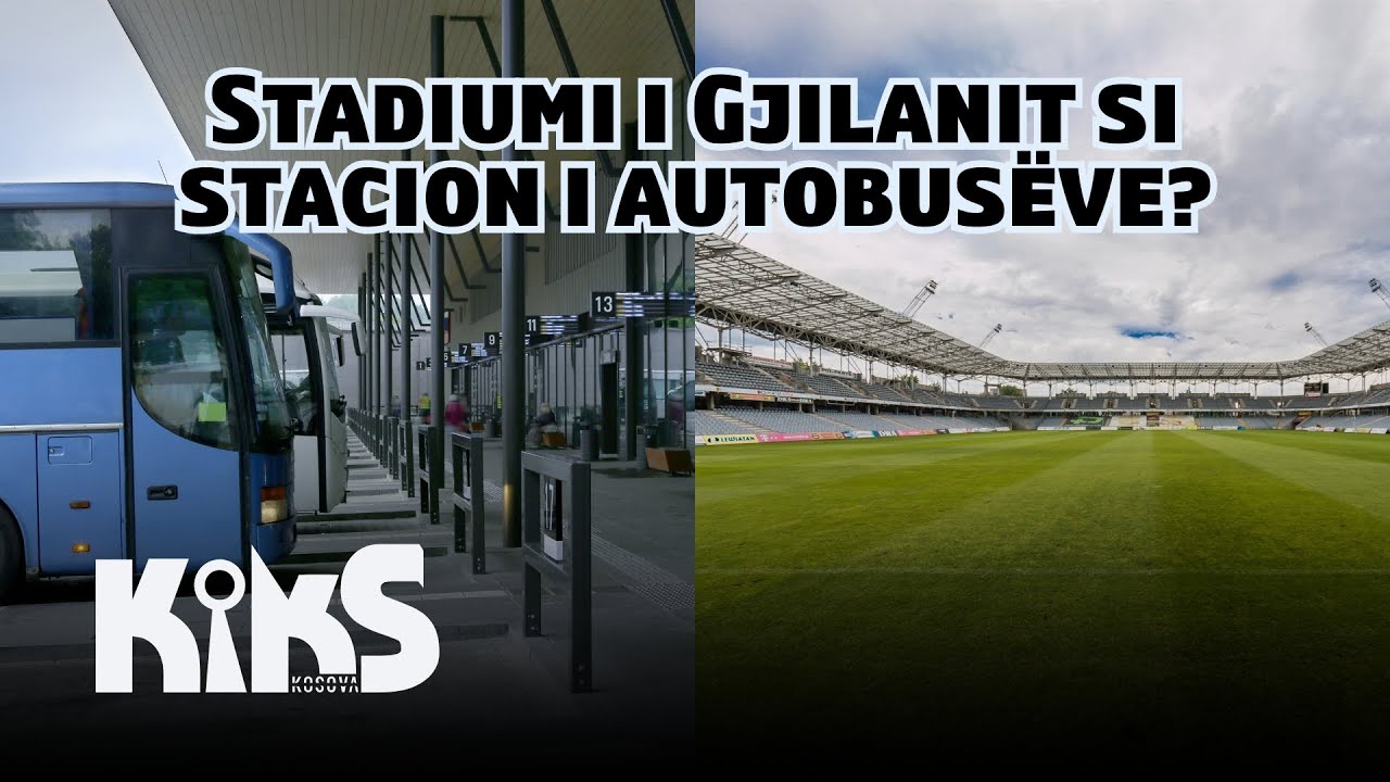 Stadiumi i Gjilanit si stacion i autobusëve?