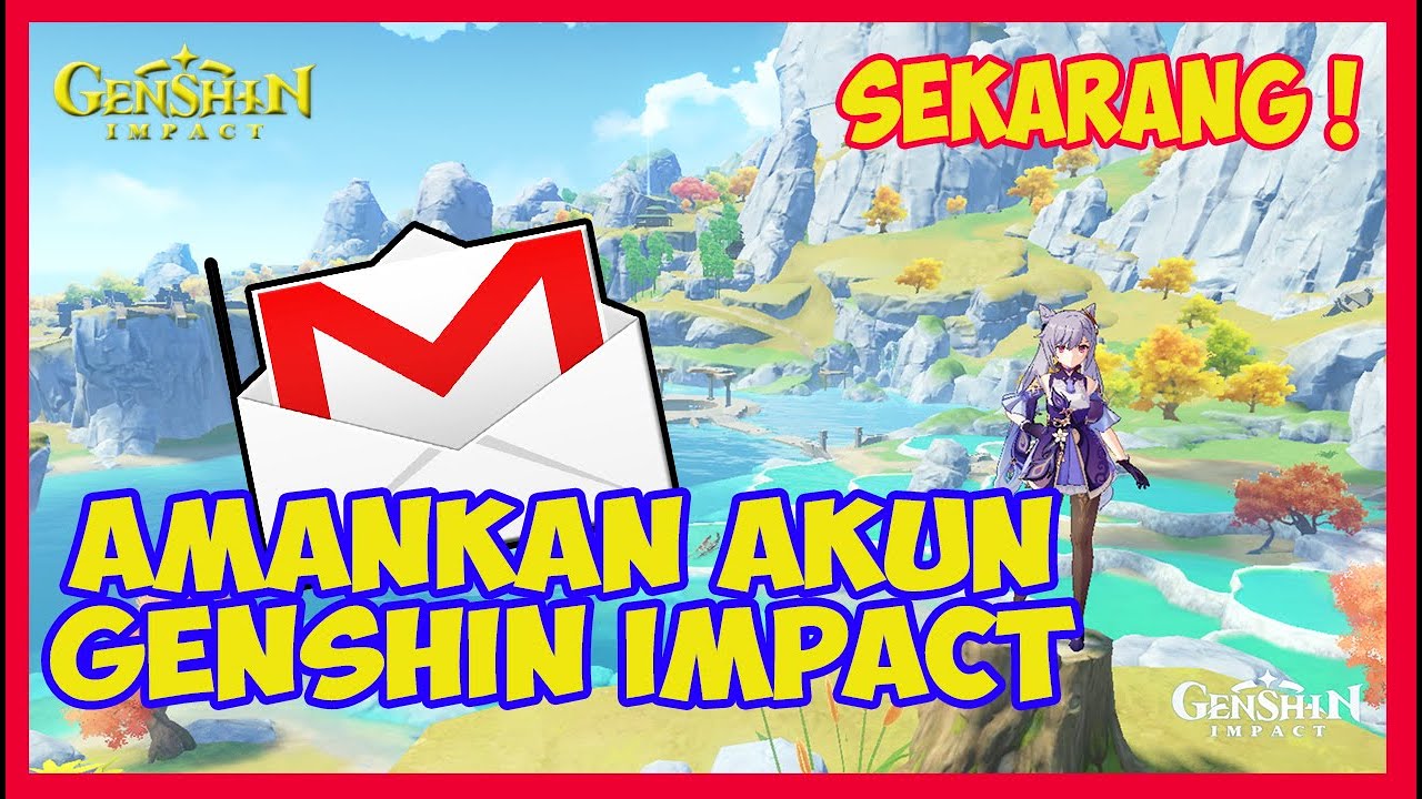 Cara Amankan Akun Genshin Impact Dengan Gmail / Bind Akun  