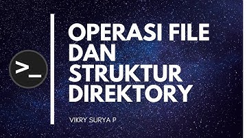 Operasi File dan Struktur Direktori