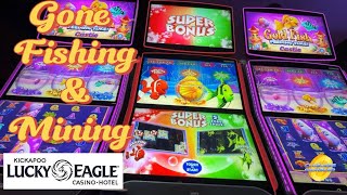 Gone Fishing & Mining at Kickapoo Luck Eagle Casino