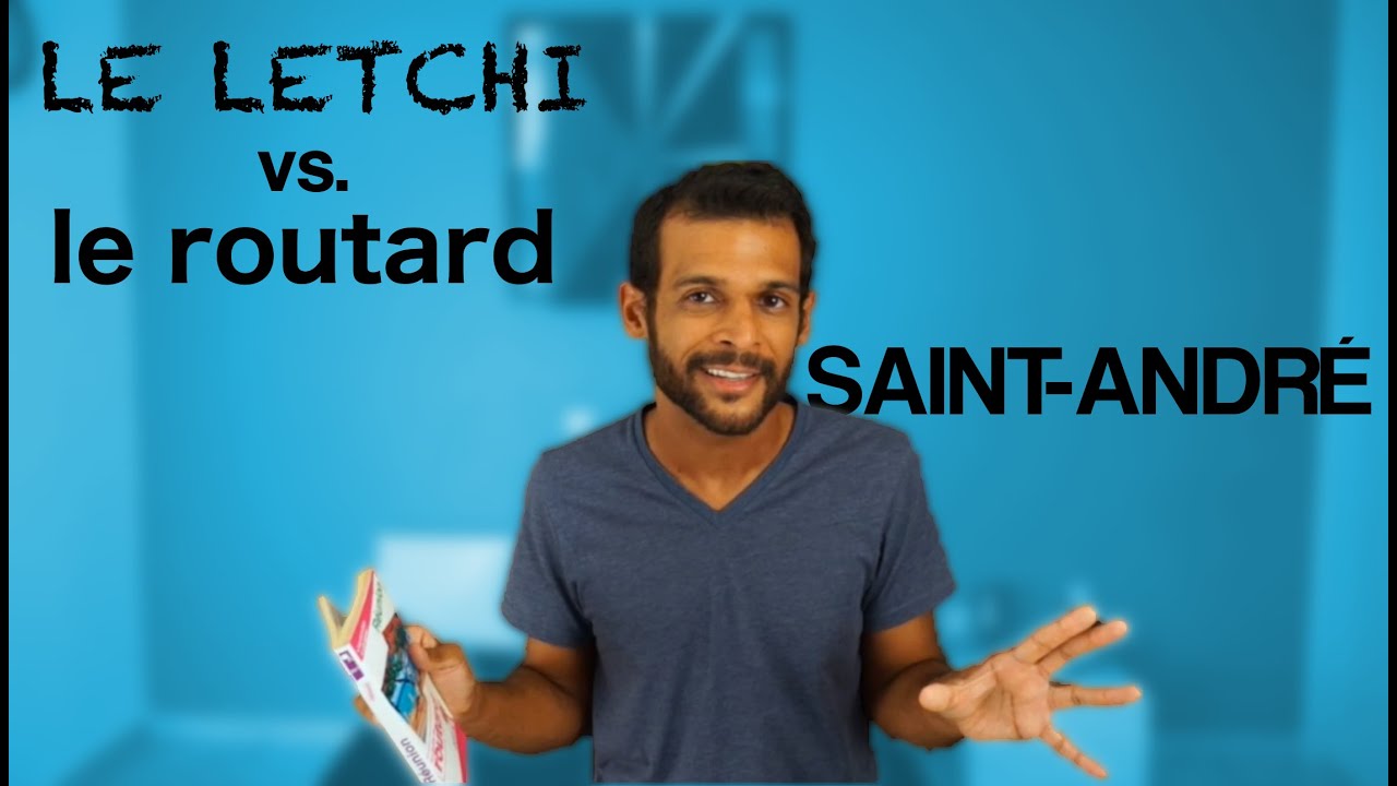 Le Letchi vs. Le Routard - Saint-André