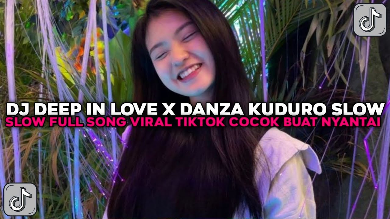 DJ DEEP IN LOVE X DANZA KUDURO SLOW FULL SONG NEW COCOK BUAT NYANTAI VIRAL TIKTOK TERBARU 2026 !!!