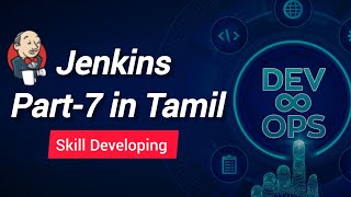 DevOps - Jenkins (Part 7) in Tamil | Skill Developing
