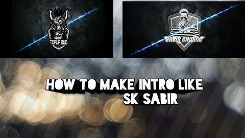 How to make intro like sk Sabir.   💯% real.