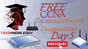 FREE CCNA // Encapsulation and Decapsulation // Day 5 // TakeKnowledgy