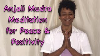 Anjali Mudra Meditation: Peace, Positivity and Respect