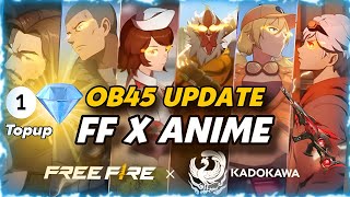 OB45 UPDATE FREE FIRE | FREE FIRE X ANIME COLLABORATION | NEXT 1 DIAMONDS TOPUP EVENT | FF OB45