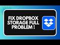 How to Fix Dropbox Storage Full Problem !