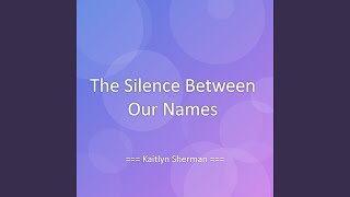 The Silence Between Our Names