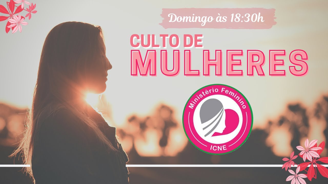 Culto de Mulheres ICNE - YouTube