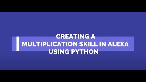 Creating Amazon Alexa Skills using Python