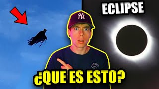 ESTO PASÓ durante EL ECLIPSE SOLAR ¿QUÉ SON ESTAS COSAS? | 8 DE ABRIL