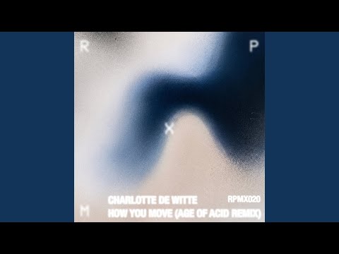 Charlotte de Witte - How You Move (Age of Acid Remix) (feat. Avalon & GMS)