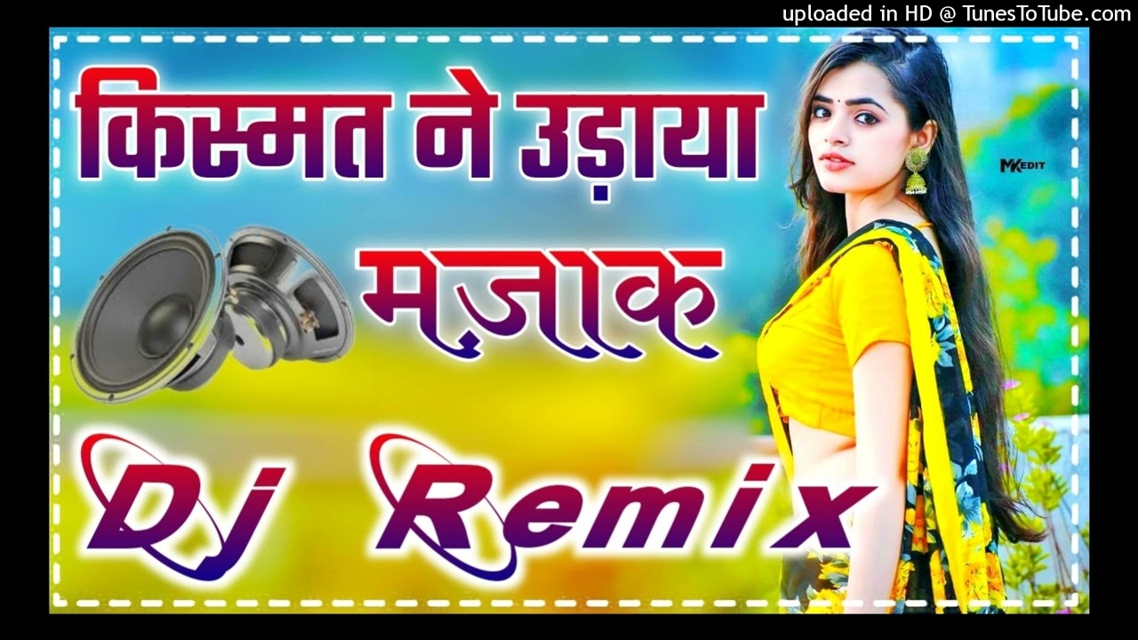 Kismat ne udaya majak full song dj remix Dj Mayank Shakya